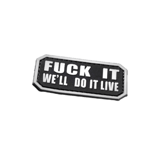 Fuck It We'll Do It Live - PVC Morale Patch
