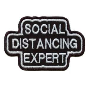 Funny Social Distancing Expert Embroidered Iron On Patch 1 Funny Social Distancing Expert Embroidered Iron On Patch