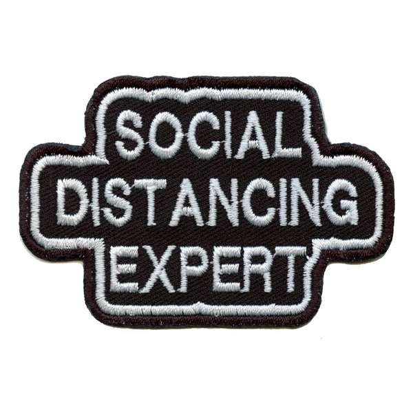 Funny Social Distancing Expert Embroidered Iron On Patch