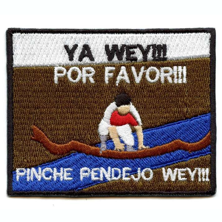 Ya Guey Por Favor Funny Hispanic Expression Embroidered Iron On Patch ...