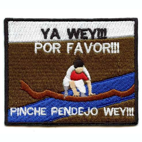 Ya Wey Por Favor Funny Hispanic Expression Embroidered Iron On Patch