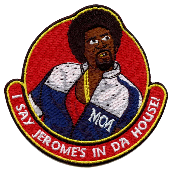 I Say Jerome In the House Embroidered Iron On Patch