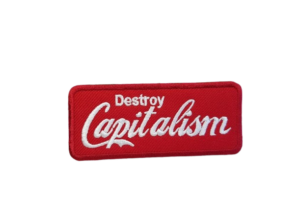 Destroy Capitalism embroidered